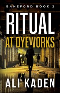 Ritual at Dyeworks: Baneford Series Book 2: A Paranormal Thriller