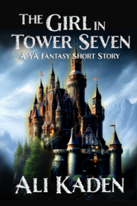 The Girl in Tower Seven: A YA Fantasy Short Story